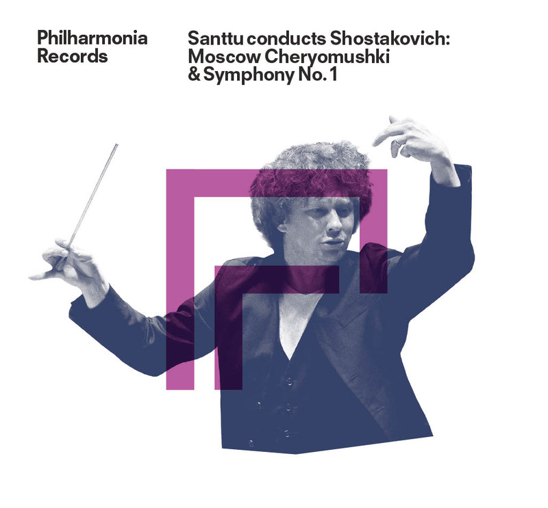 Santtu conducts Shostakovich: Symphony No. 1 and Moscow, Cheryomushki